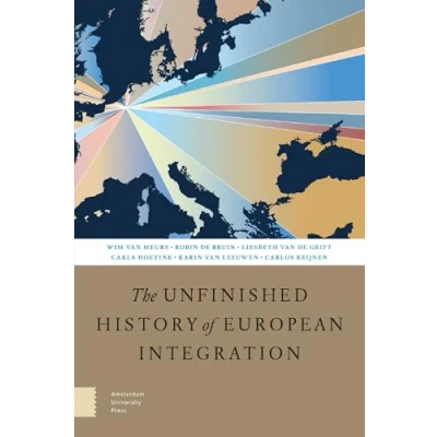 Abbildung von The Unfinished History of European Integration: Second, Revised Edition