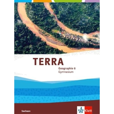 Abbildung von TERRA Geographie 8. Ausgabe Sachsen Gymnasium: Schulbuch Klasse 8 (TERRA Geographie. für Gymnasium ab 2019)