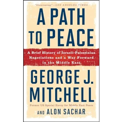 Abbildung von a Path to Peace: Brief History of Israeli Palestinian Negotiations and Way Forward in the Middle East