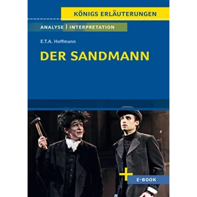 Abbildung von Der Sandmann von E.T.A. Hoffmann Textanalyse und Interpretation: mit Zusammenfassung, Inhaltsangabe, Charakterisierung, Szenenanalyse, Prüfungsaufgaben uvm. (Königs Erläuterungen, Band 404)
