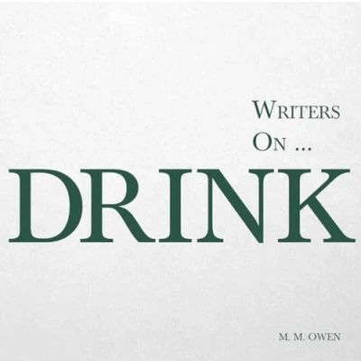 Abbildung von Writers on... Drink: A Book of Quotations, Poems and Literary Reflections