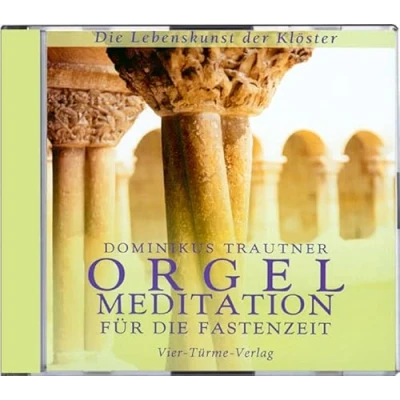 Abbildung von Orgelmeditation für Die Fastenzeit. CD: Lebenskunst der Klöster