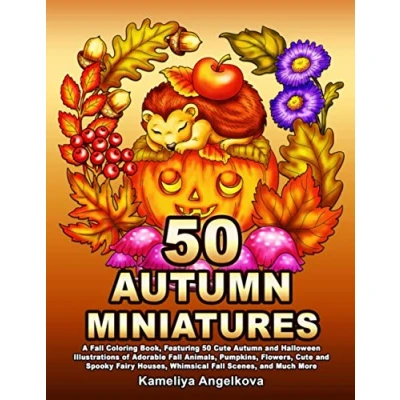 Abbildung von 50 Autumn MINIATURES: A Fall Coloring Book, Featuring Cute and Halloween Illustrations of Adorable Animals, Pumpkins, Flowers, ... Houses, Whimsical Scenes, Much More