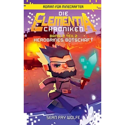 Abbildung von Herobrines Botschaft Roman für Minecrafter: Die Elementia Chroniken (3.2 von 3)