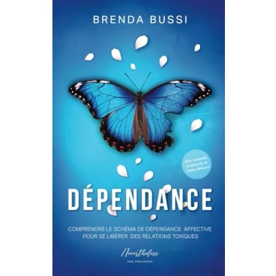 Abbildung von Dépendance: Comprendre Le schéma de dépendance affective pour se libérer des relations toxiques (Nevertheless : développement personnel les femmes)