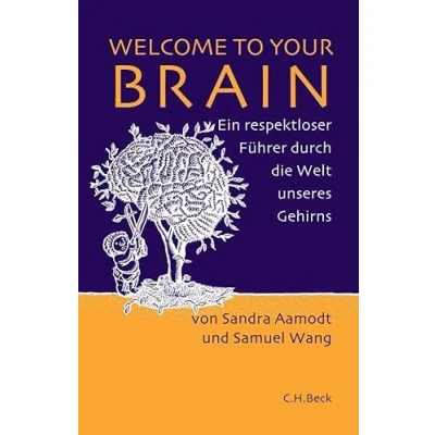 Abbildung von Welcome to Your Brain: Ein respektloser Führer durch die Welt unseres Gehirns
