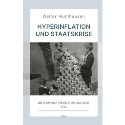 Abbildung von Hyperinflation und Staatskrise: Die Weimarer Republik am Abgrund 1923 (Wissensreihe im Auftrag der Gesellschaft zur Erforschung Demokratie Geschichte)
