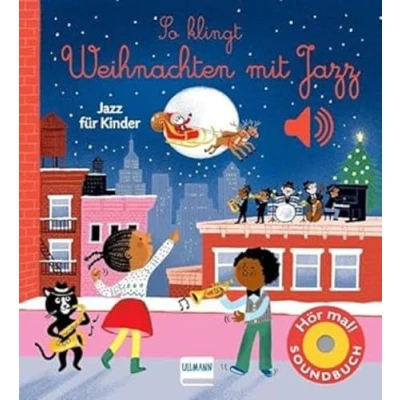 Abbildung von So klingt Weihnachten mit Jazz: Jazz für Kinder Soundbuch 6 weihnachtlichen Aufnahmen ab 12 Monaten