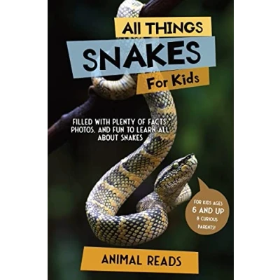 Abbildung von all Things Snakes For Kids: Filled With Plenty of Facts, Photos, and Fun to Learn About
