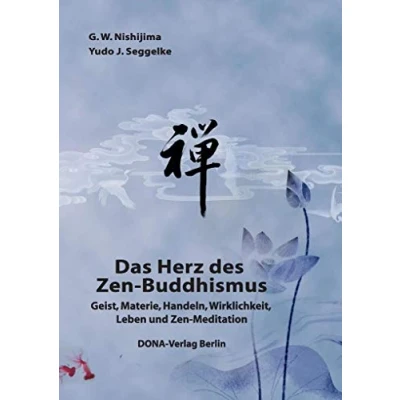 Abbildung von Das Herz des Zen Buddhismus: Geist, Materie, Handeln, Wirklichkeit, Leben und Meditation