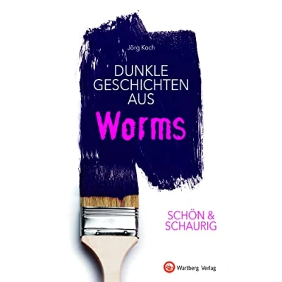 Abbildung von SCHÖN &amp; SCHAURIG Dunkle Geschichten aus Worms (Geschichten und Anekdoten)