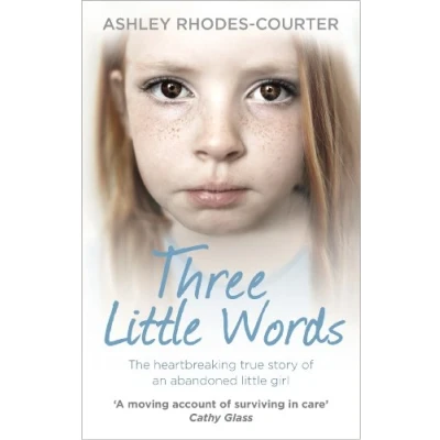 Abbildung von Three little Words: The heartbreaking true story of an abandoned girl
