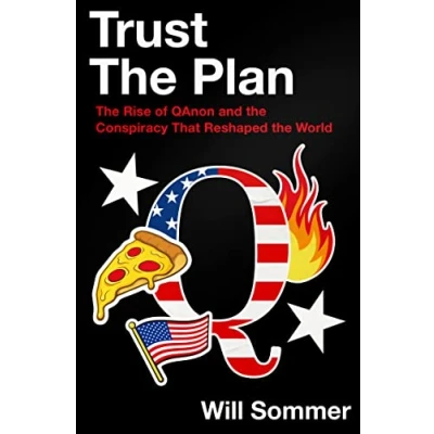 Abbildung von Trust the Plan: Rise of QAnon and Conspiracy That Reshaped World