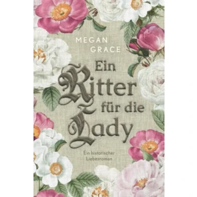 Abbildung von Ein Ritter für die Lady: historischer Liebesroman
