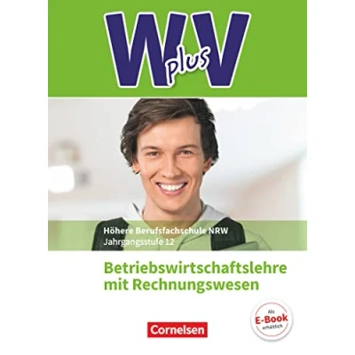 Abbildung von W plus V Wirtschaft für Fachoberschulen und Höhere Berufsfachschulen BWL mit Rewe Fachhochschulreife Nordrhein Westfalen Ausgabe 2019 Band ... Rechnungswesen Schulbuch