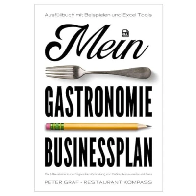 Abbildung von Mein Gastronomie Businessplan Die 5 Bausteine zur erfolgreichen Gründung von Cafés, Restaurants und Bars Ausfüllbuch mit Beispielen &amp; Excel Tools