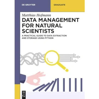 Abbildung von Data Management for Natural Scientists: A Practical Guide to Extraction and Storage Using Python (De Gruyter Textbook)