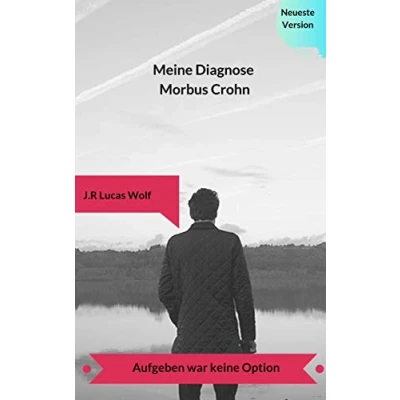 Abbildung von Meine Diagnose Morbus Crohn: Aufgeben war keine Option