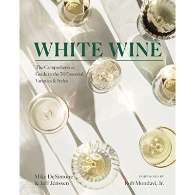 Abbildung von White Wine: the Comprehensive Guide to 50 Essential Varieties &amp; Styles
