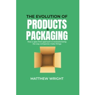 Abbildung von the Evolution of Products &amp; Packaging: How a spec first approach is revolutionizing way companies make things