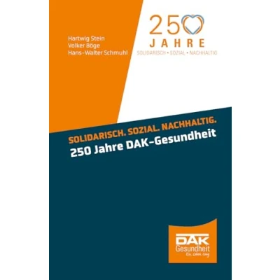 Abbildung von Solidarisch. Sozial. Nachhaltig. 250 Jahre DAK Gesundheit