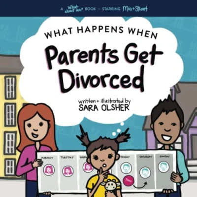 Abbildung von what Happens When Parents Get Divorced?: Explain divorce is and how it affects a kid&#039;s day to life (What About Me? Books, Band 2)