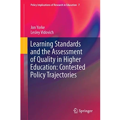 Abbildung von Learning Standards and the Assessment of Quality in Higher Education: Contested Policy Trajectories (Policy Implications Research Education, 7, Band 7)