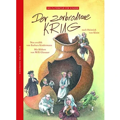 Abbildung von Der zerbrochene Krug: Nach Heinrich von Kleist (Weltliteratur für Kinder)