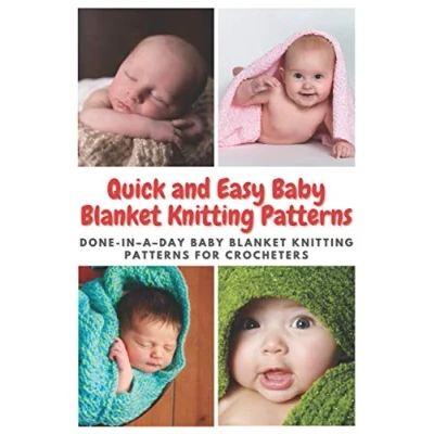 Abbildung von Quick and Easy Baby Blanket Knitting Patterns: Done inaday Patterns for Crocheters