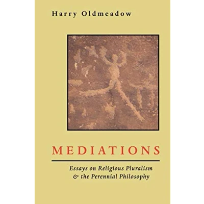 Abbildung von Mediations: Essays on Religious Pluralism and the Perennial Philosophy: &amp; Philosophy