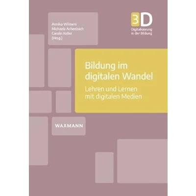 Abbildung von Bildung im digitalen Wandel: Lehren und Lernen mit Medien (Digitalisierung in der Bildung)