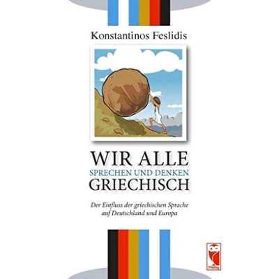 Abbildung von Wir alle sprechen und denken Griechisch: der Einfluss griechischen Sprache auf Deutschland Europa