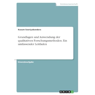 Abbildung von Grundlagen und Anwendung der qualitativen Forschungsmethoden. Ein umfassender Leitfaden