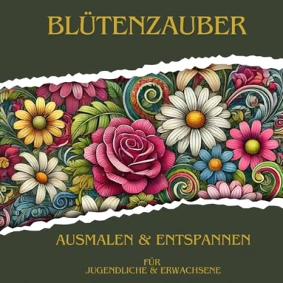 Abbildung von Blütenzauber: Malbuch für Jugendliche und Erwachsene mit kreativen Blumenmotiven: 50 wunderschöne Blumenmotive zum Ausmalen Entspannen (Malbücher Erwachsene)