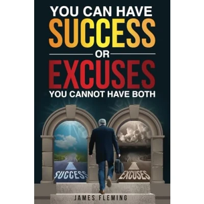Abbildung von You Can Have SUCCESS or EXCUSES, Cannot Both