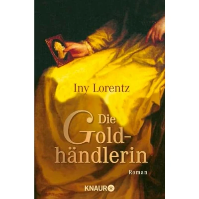 Abbildung von Die Goldhändlerin: Historischer Roman Mittelalter aus der Feder Bestseller Autorin Iny Lorentz