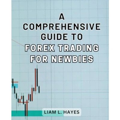 Abbildung von A Comprehensive Guide to Forex Trading for Newbies: Master the Art of Profitable Investing in Unveil Effective Strategies and Embrace Emotional Mastery Financial Success.