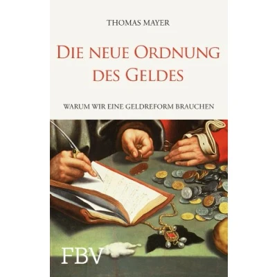 Abbildung von Die neue Ordnung des Geldes: Warum wir eine Geldreform brauchen