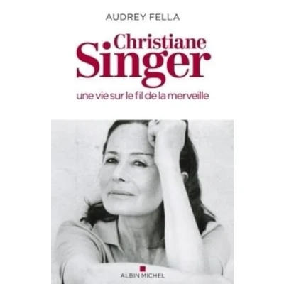 Abbildung von Christiane Singer, une vie sur le fil de la merveille
