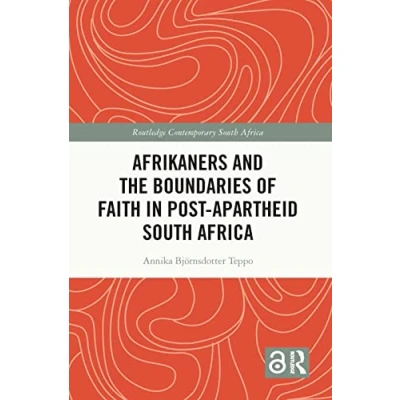 Abbildung von Afrikaners and the Boundaries of Faith in Post Apartheid South Africa (Routledge Contemporary Africa)