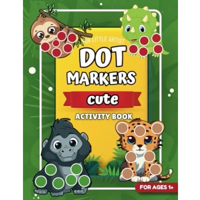 Abbildung von Dot Markers Activity Book For Kids Animals: Big, Cute and Easy Art Coloring Pages Toddlers