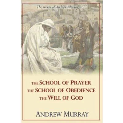 Abbildung von The Works of Andrew Murray, Vol 2: School Prayer, Obedience, Will God