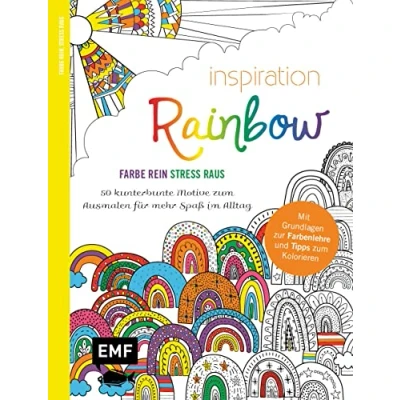 Abbildung von Inspiration Rainbow 50 kunterbunte Motive zum Ausmalen für mehr Spaß im Alltag: Mit allen Grundlagen zur Farbenlehre und Tipps Kolorieren Farbe rein, Stress raus