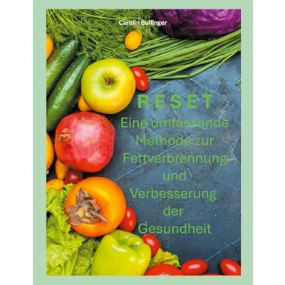 Abbildung von Reset: Eine umfassende Methode zur Fettverbrennung und Verbesserung der Gesundheit