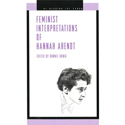 Abbildung von Feminist Interpretations of Hannah Arendt (Re Reading the Canon)