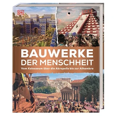 Abbildung von Bauwerke der Menschheit: Vom Kolosseum über die Akropolis bis zur Alhambra. Weltgeschichte in spektakulären 3 D Illustrationen. Für Kinder ab 8 Jahren