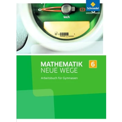 Abbildung von Mathematik Neue Wege SI Ausgabe 2013 für Nordrhein Westfalen: Arbeitsbuch 6 (Mathematik SI: Westfalen, Hamburg und Bremen G8)