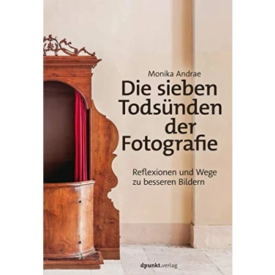Abbildung von Die sieben Todsünden der Fotografie: Reflexionen und Wege zu besseren Bildern