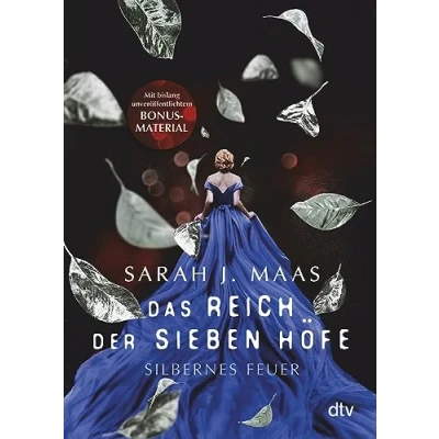 Abbildung von Das Reich der sieben Höfe Silbernes Feuer: Roman Romantische Fantasy Bestsellerautorin (Das Reihe, Band 5)