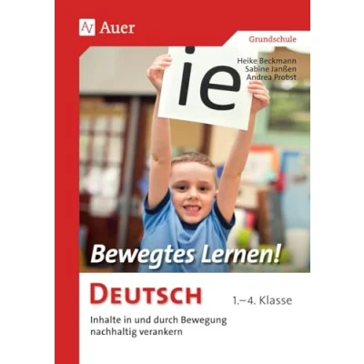 Abbildung von Bewegtes Lernen! Deutsch: Inhalte in und durch Bewegung nachhaltig verankern 1. 4. Klasse (Bewegtes Grundschule)